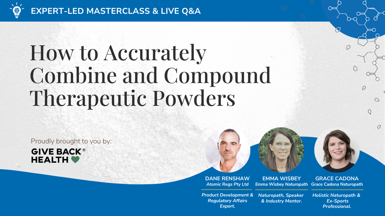 How To Accurately Combine and Compound Therapeutic Powders with Dane Renshaw, Emma Wisbey and Grace Cadona