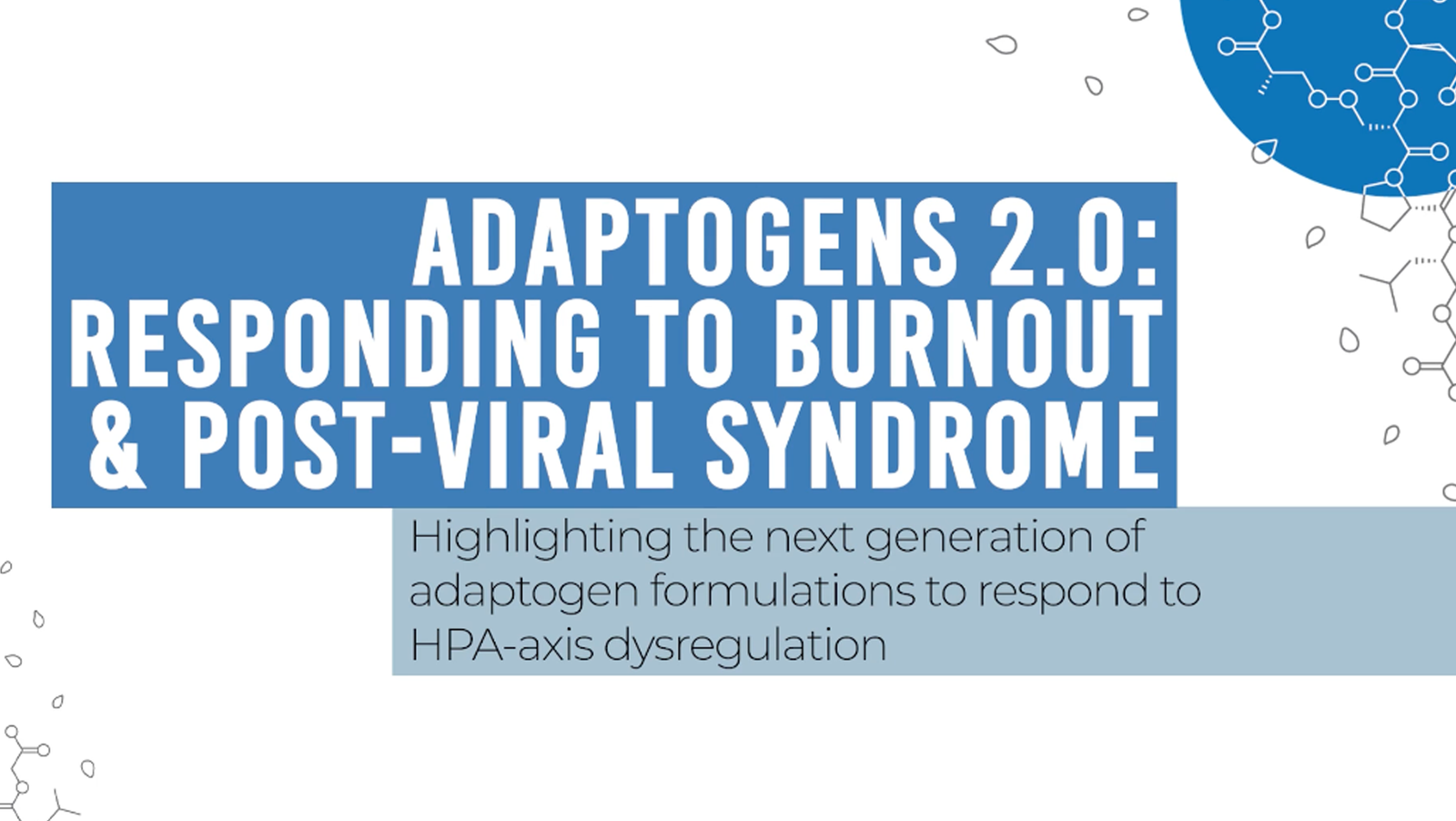 Adaptogens 2.0: Responding to Burnout & Post-Viral Syndrome